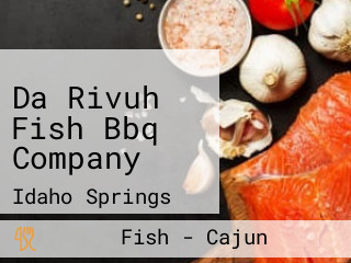 Da Rivuh Fish Bbq Company