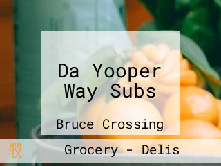 Da Yooper Way Subs