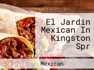 El Jardin Mexican In Kingston Spr