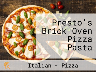 Presto's Brick Oven Pizza Pasta