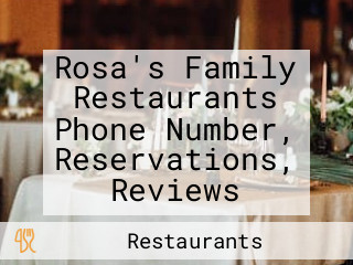 Rosa's Family Restaurants Phone Number, Reservations, Reviews