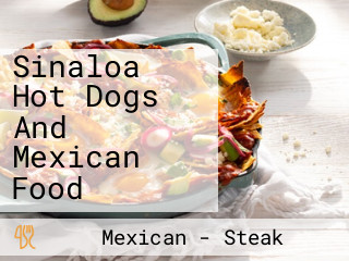 Sinaloa Hot Dogs And Mexican Food