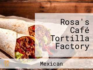 Rosa's Café Tortilla Factory