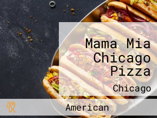 Mama Mia Chicago Pizza