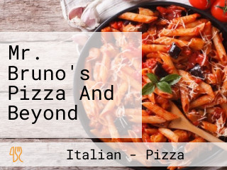 Mr. Bruno's Pizza And Beyond