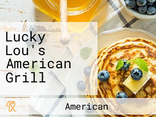 Lucky Lou's American Grill