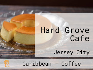 Hard Grove Cafe