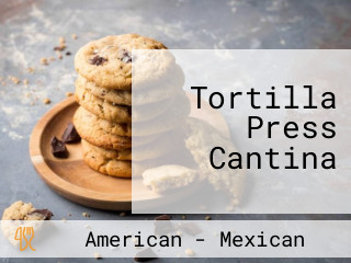 Tortilla Press Cantina