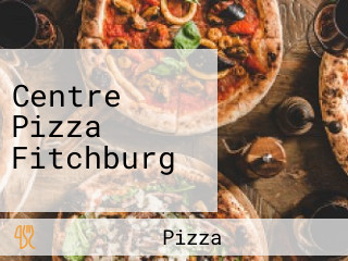 Centre Pizza Fitchburg