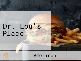 Dr. Lou's Place