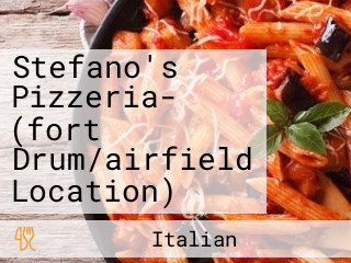 Stefano's Pizzeria- (fort Drum/airfield Location)