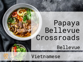 Papaya Bellevue Crossroads