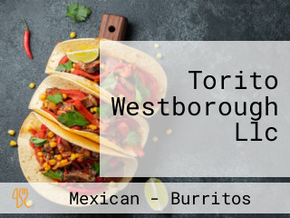 Torito Westborough Llc