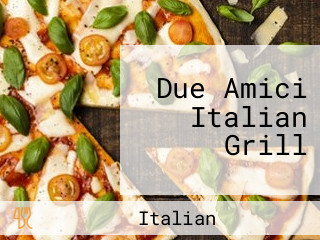 Due Amici Italian Grill