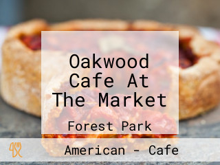 Oakwood Cafe At The Market