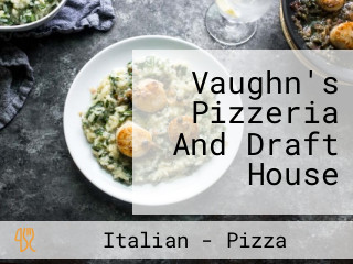 Vaughn's Pizzeria And Draft House