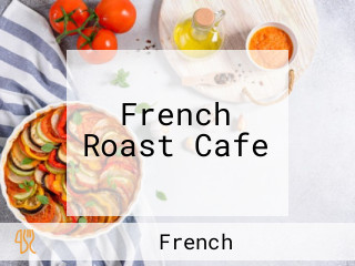 French Roast Cafe