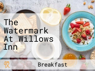 The Watermark At Willows Inn