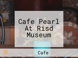 Cafe Pearl At Risd Museum