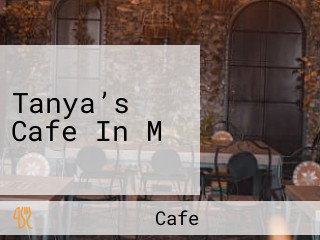 Tanya’s Cafe In M