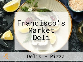 Francisco's Market Deli