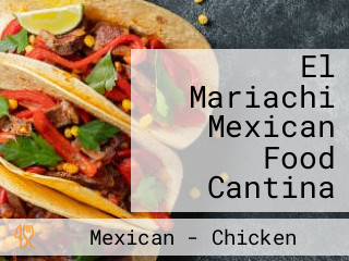 El Mariachi Mexican Food Cantina