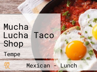 Mucha Lucha Taco Shop