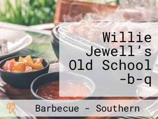 Willie Jewell’s Old School -b-q