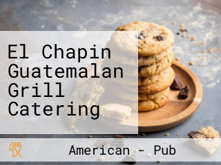 El Chapin Guatemalan Grill Catering