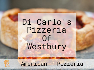 Di Carlo's Pizzeria Of Westbury