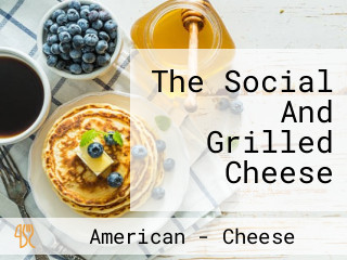 The Social And Grilled Cheese