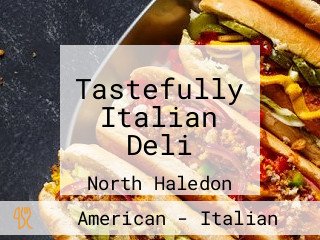 Tastefully Italian Deli