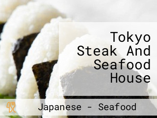 Tokyo Steak And Seafood House