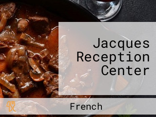 Jacques Reception Center