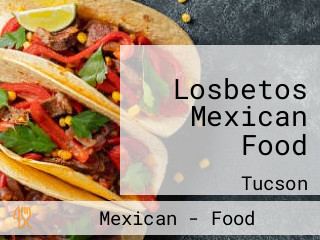 Losbetos Mexican Food