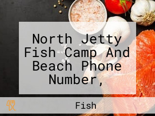 North Jetty Fish Camp And Beach