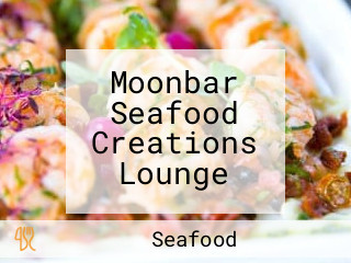 Moonbar Seafood Creations Lounge