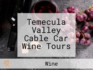 Temecula Valley Cable Car Wine Tours