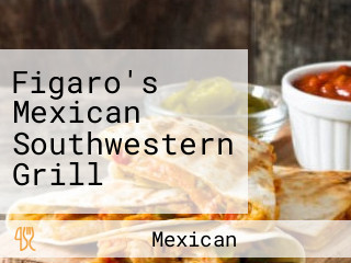 Figaro's Mexican Southwestern Grill