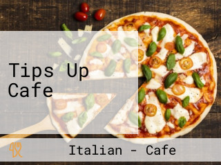 Tips Up Cafe