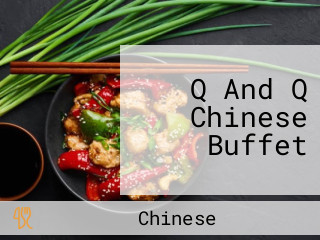 Q And Q Chinese Buffet