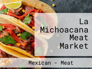 La Michoacana Meat Market