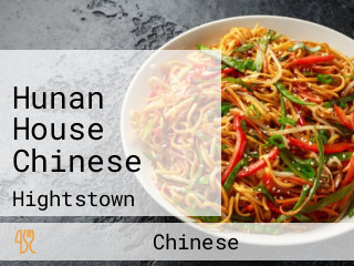 Hunan House Chinese