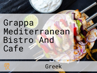 Grappa Mediterranean Bistro And Cafe