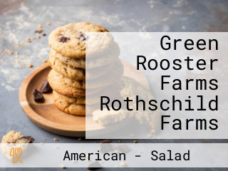 Green Rooster Farms Rothschild Farms