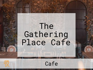 The Gathering Place Cafe