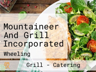 Mountaineer And Grill Incorporated