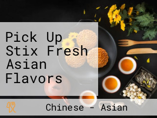 Pick Up Stix Fresh Asian Flavors