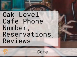 Oak Level Cafe