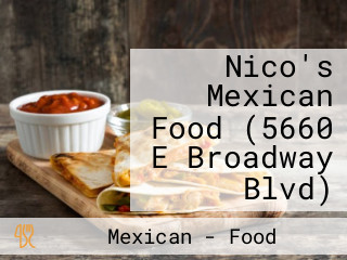 Nico's Mexican Food (5660 E Broadway Blvd)